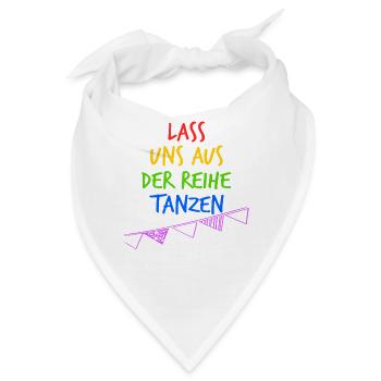 Lass uns aus der Reihe tanzen - Sommer - Bandana - Weiß - Vorne
