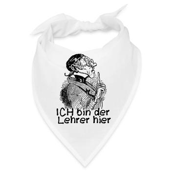 Ich bin der Lehrer Max Moritz Busch Lehrer Lämpel - Bandana - Weiß - Vorne