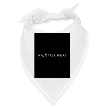 Na öfter hier - Bandana - Weiß - Vorne