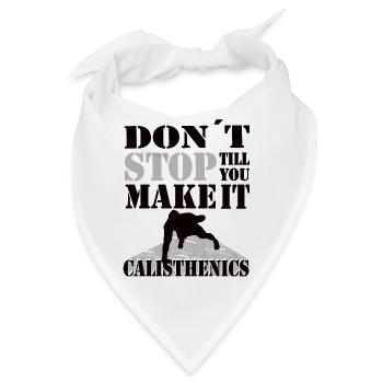 Don’t Stop Till You Make It – Calisthenics - Bandana - Weiß - Vorne