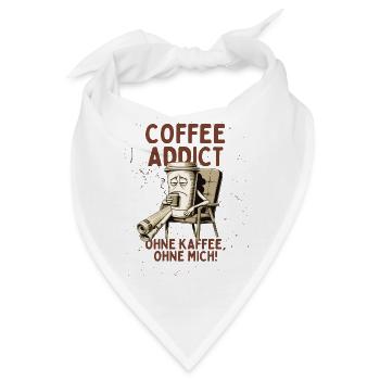 Coffee Addict – Ohne Kaffee ohne mich - Bandana - Weiß - Vorne