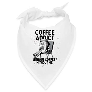 Coffee Addict – Ohne Kaffee ohne mich - Bandana - Weiß - Vorne