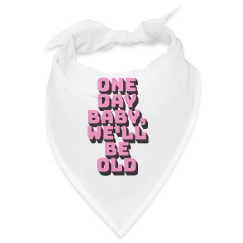 One Day Baby, We’ll Be Old - Bandana - Weiß - Vorne