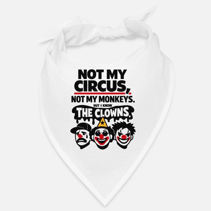 Déclaration Not My Circus, Not My Monkeys Bandana