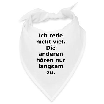 Ich rede nicht viel. Die anderen hören nur langsam - Bandana - Weiß - Vorne