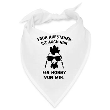Früh aufstehen ist auch nur ein Hobby  - Bandana - Weiß - Vorne