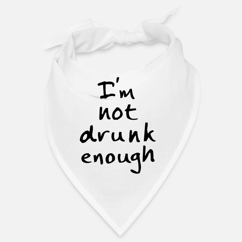 I'm not drunk enough Bandana