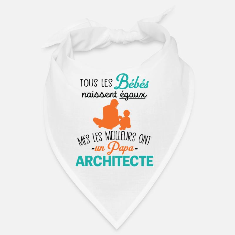 Les Meilleurs Bébé Ont Un Papa Architecte Bandana