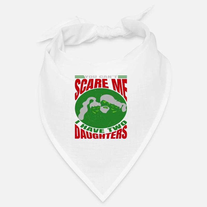 You Can't Scare Me I Have 2 Daughters Bandana