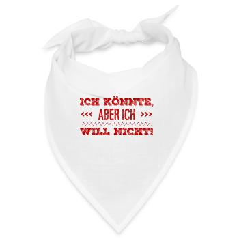ich könnte wenn ich wöllte - Bandana - Weiß - Vorne