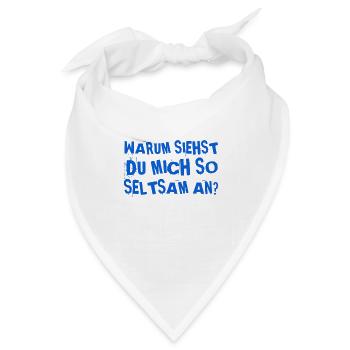 dein Blick ist seltsam - Bandana - Weiß - Vorne