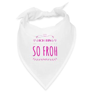 ich bin so glücklich - Bandana - Weiß - Vorne