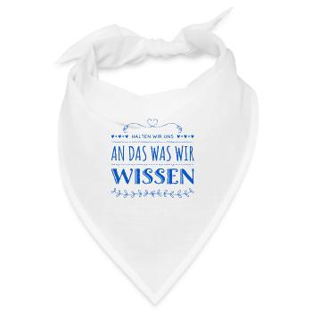 halten wir uns an das was wir wissen - Bandana - Weiß - Vorne