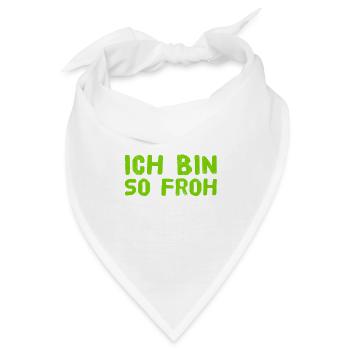 ich bin so froh - Bandana - Weiß - Vorne