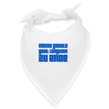 am Ende meiner Geduld - Bandana - Weiß - Vorne