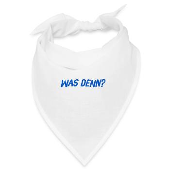 was willst du denn? - Bandana - Weiß - Vorne