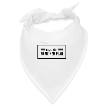 das ist Teil meines Plans - Bandana - Weiß - Vorne
