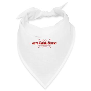 ich hoffe es gibt gute Nachrichten - Bandana - Weiß - Vorne