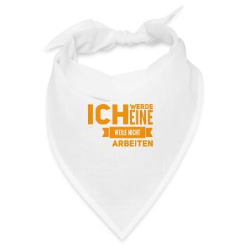 arbeiten war gestern - Bandana - Weiß - Vorne
