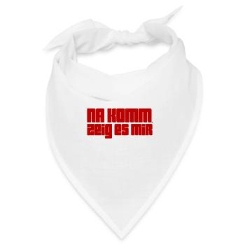 zeigst du es mir? - Bandana - Weiß - Vorne