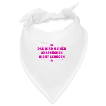 meine Ansprüche sind zu hoch - Bandana - Weiß - Vorne