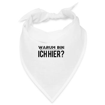 was mache ich hier? - Bandana - Weiß - Vorne