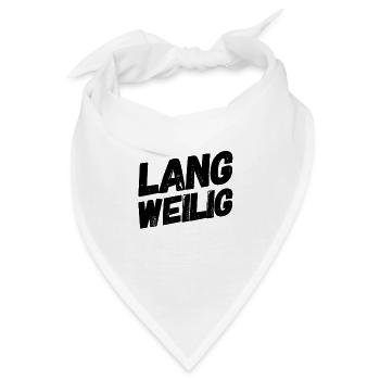 mir ist so langweilig - Bandana - Weiß - Vorne