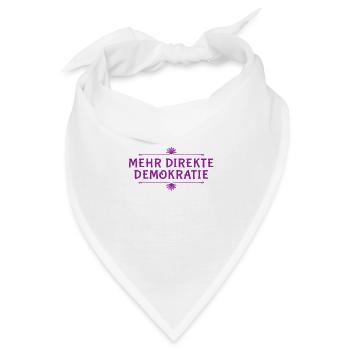 ich bin für mehr direkte Demokratie - Bandana - Weiß - Vorne