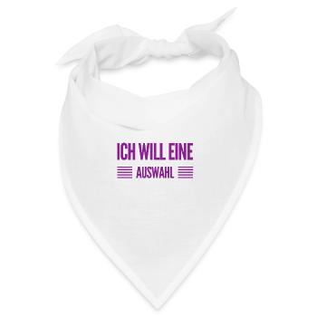 ich möchte eine Wahl - Bandana - Weiß - Vorne