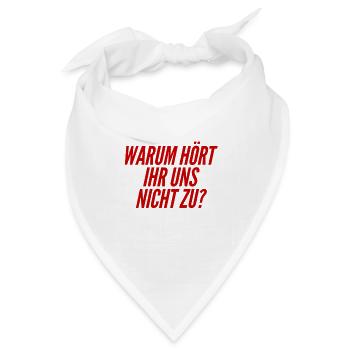 warum hört ihr uns nicht zu? - Bandana - Weiß - Vorne