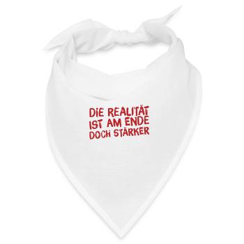 die Realität ist stark - Bandana - Weiß - Vorne
