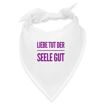 die Seele will geliebt werden - Bandana - Weiß - Vorne