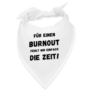 Für einen Burnout fehlt mir einfach die Zeit - Bandana - Weiß - Vorne