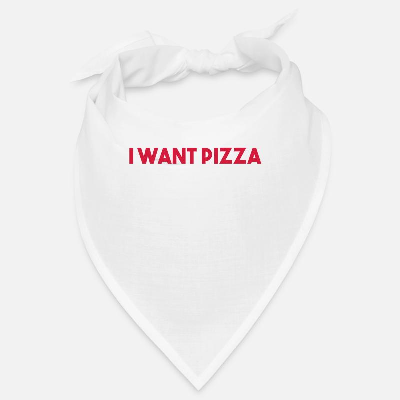 Je veux PIZZA - pas votre avis. Bandana