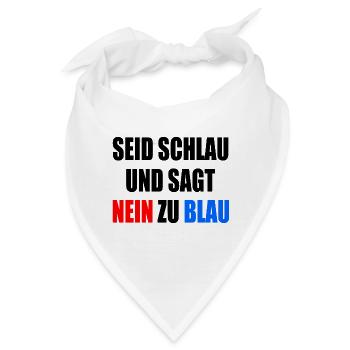 seid schlau und sagt nein zu blau - fck afd - Bandana - Weiß - Vorne