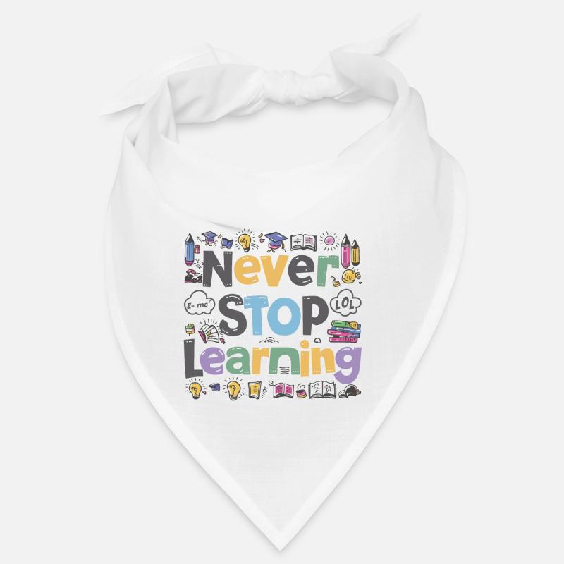 Never Stop Learning Schule Schüler Spruch Bandana