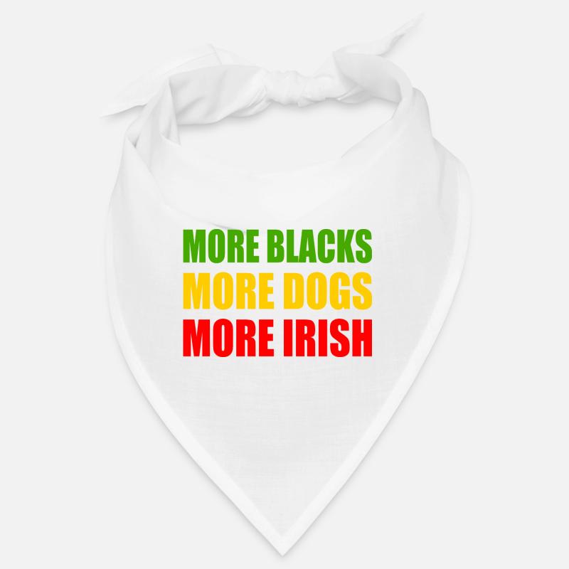 more blacks more dogs more irish Bandana