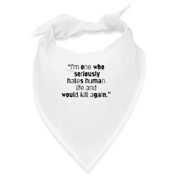 TRUE CRIME: Serial Killer Quotes - Bandana - Weiß - Vorne