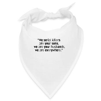 TRUE CRIME: Serial Killer Quotes - Bandana - Weiß - Vorne