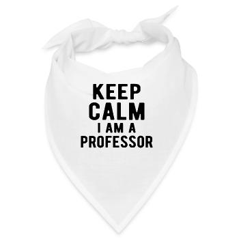 Professor: keep calm I am a Professor - Bandana - Weiß - Vorne