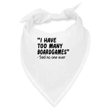 Board Games Gift Idea : too many board games - Bandana - Weiß - Vorne