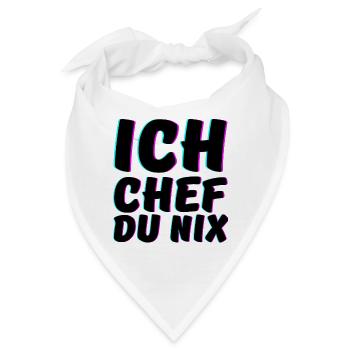 Ich Chef du Nix Spruch Big Boss - Bandana - Weiß - Vorne