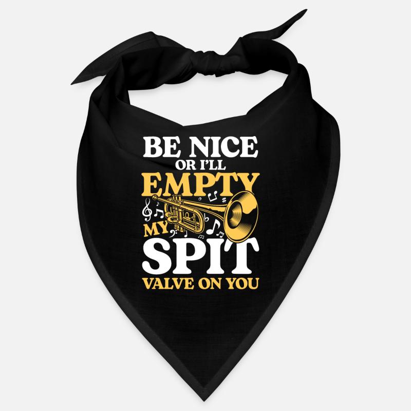 Be Nice Or I'll Empty My Spit Valve On You Bandana