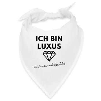 Ich bin Luxus - erausstechen etwas besseres sein! - Bandana - Weiß - Vorne