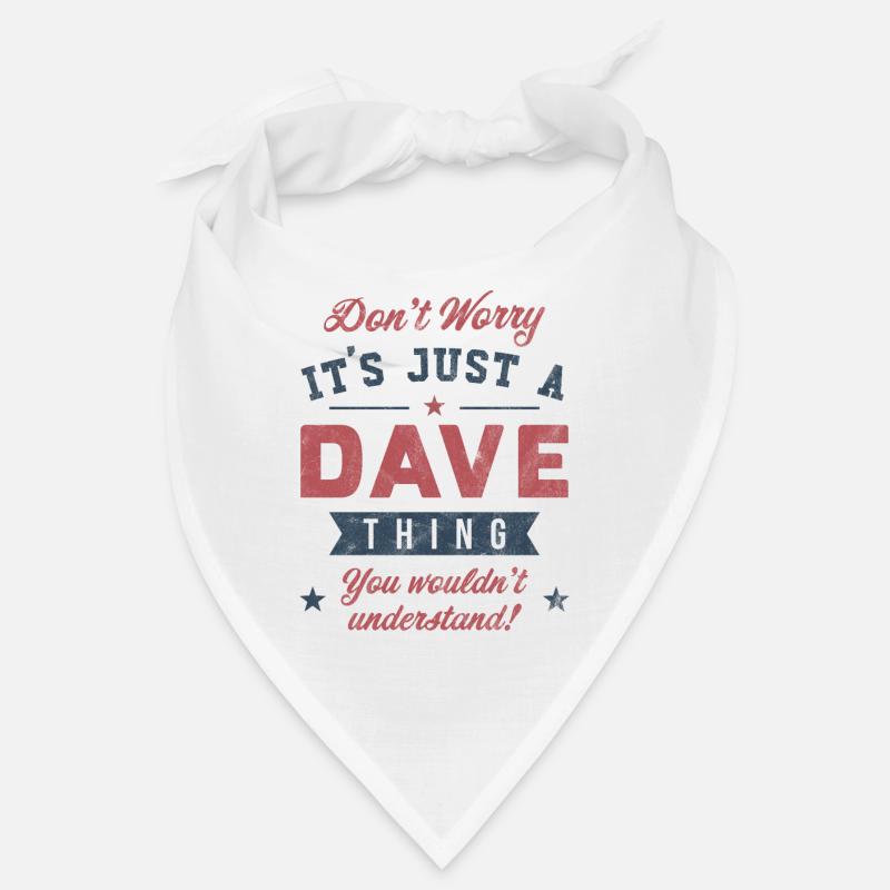 Its a Dave thing Bandana