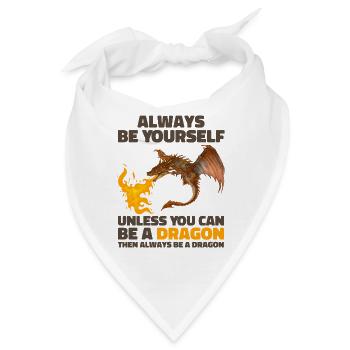 Sei immer du selbst, es sei denn, du kannst ein Drache sein - Bandana - Weiß - Vorne
