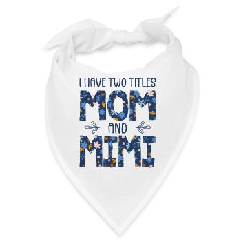 Ich habe zwei Titel: Mama und Mimi - Bandana - Weiß - Vorne