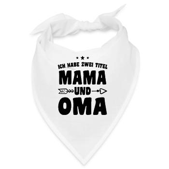 Ich Habe Zwei Titel Mama Und Oma - Bandana - Weiß - Vorne