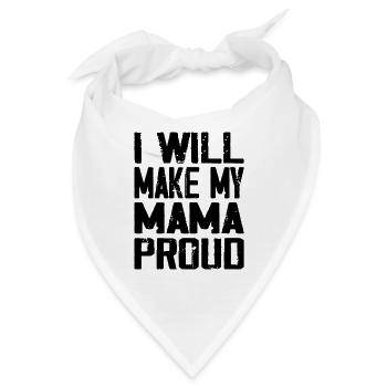 Ich werde meine Mama stolz machen - Bandana - Weiß - Vorne