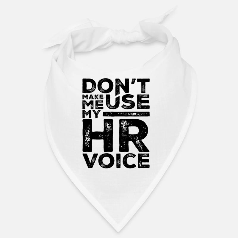 Dont Make Me Use My HR Voice Funny Human Resources Bandana
